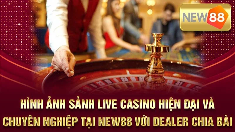 Hình ảnh sảnh live casino hiện đại và chuyên nghiệp tại NEW88 với Dealer chia bài.