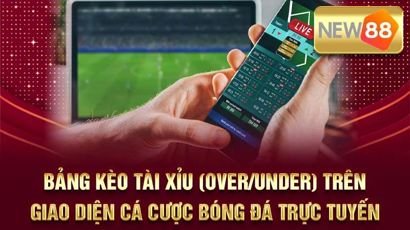 Bảng kèo Tài Xỉu (Over/Under) trên giao diện cá cược bóng đá trực tuyến.