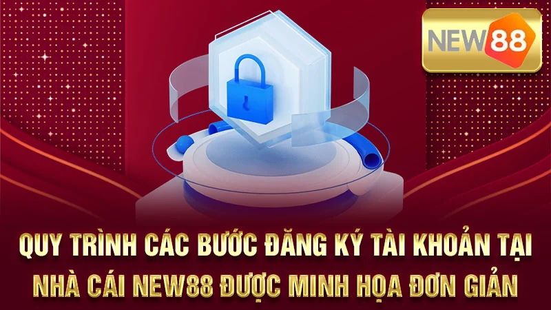 Quy trình các bước đăng ký tài khoản tại nhà cái NEW88 được minh họa đơn giản.